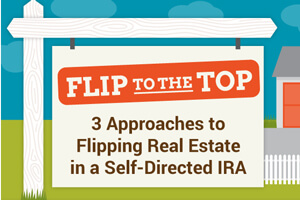 Flip To The Top: 3 Approaches To Flipping Real Estate [Infographic]